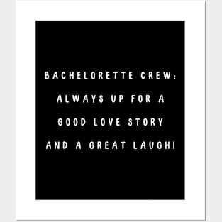 Bachelorette crew: always up for a good love story and a great laugh! Posters and Art